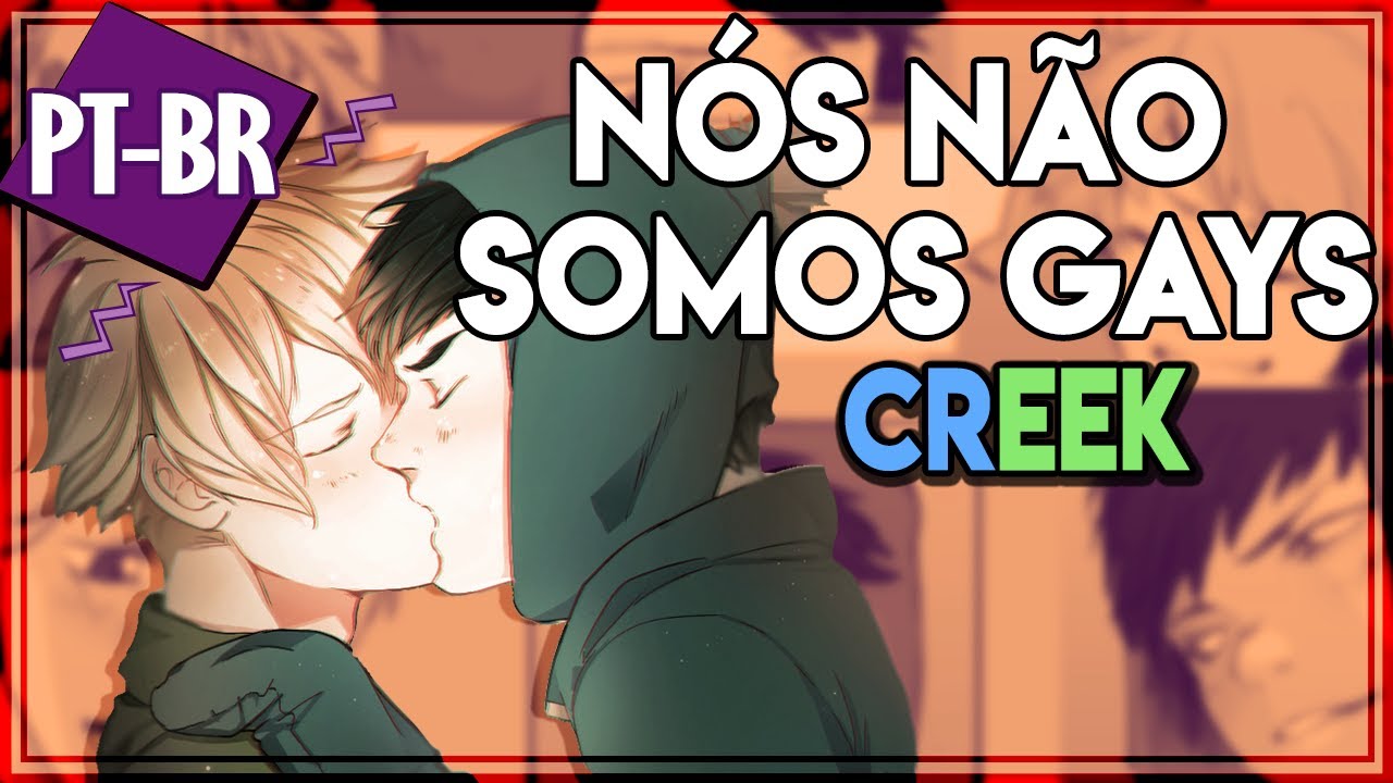 Nós não somos Gays「 CREEK PT-BR」