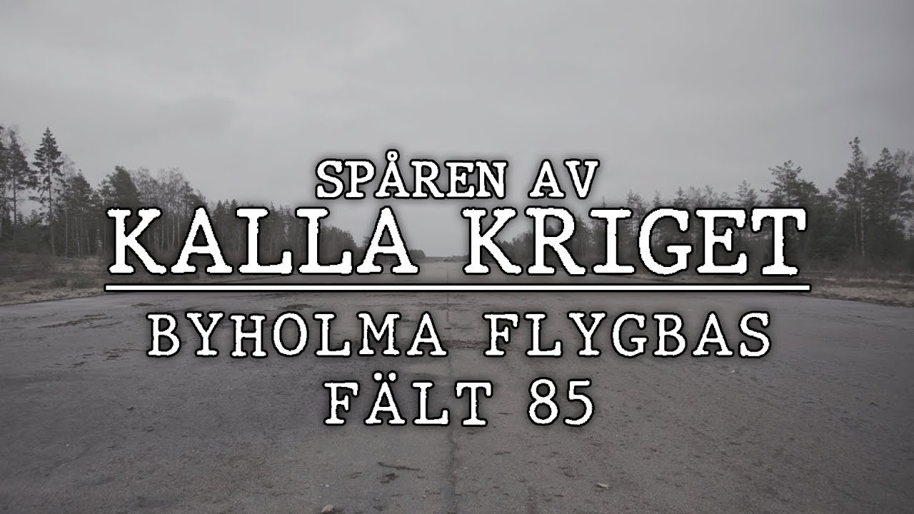 Spåren Av Kalla Kriget | Byholma Flygbas - Fält 85