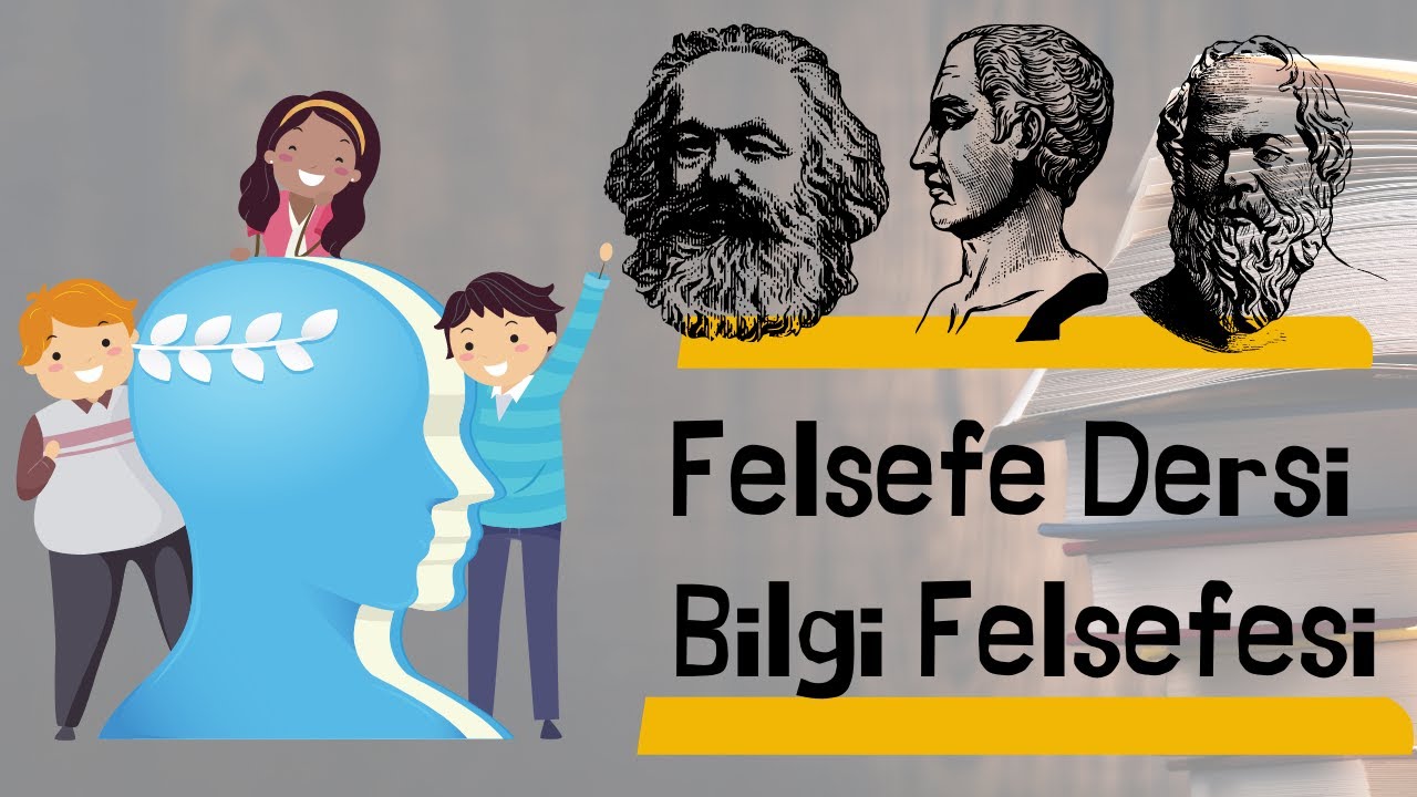 10.Sınıf, Felsefe, 8.Hafta, Bilgi Felsefesi(Sadece 15 Dakikada),