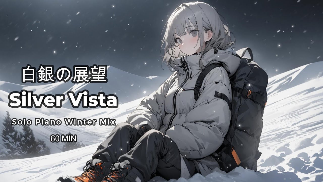 【60 Minutes】白銀の展望 – Silver Vista | Solo Piano Winter Mix