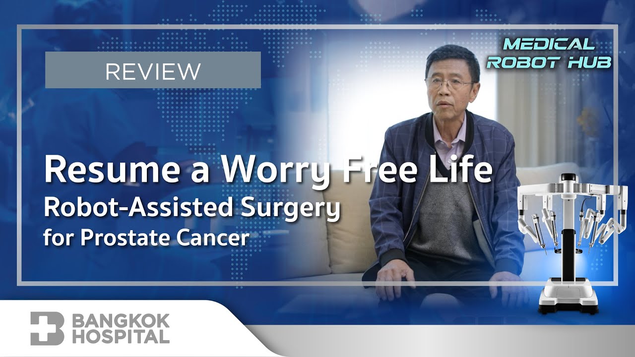 MEDICAL ROBOT HUB | Resume a worry Free Life. Robot-Assisted Surgery for Prostate Cancer.