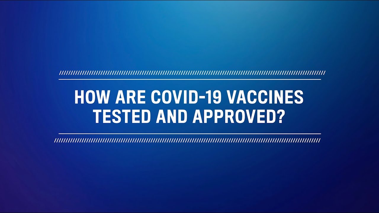 How are COVID-19 vaccines tested and approved?
