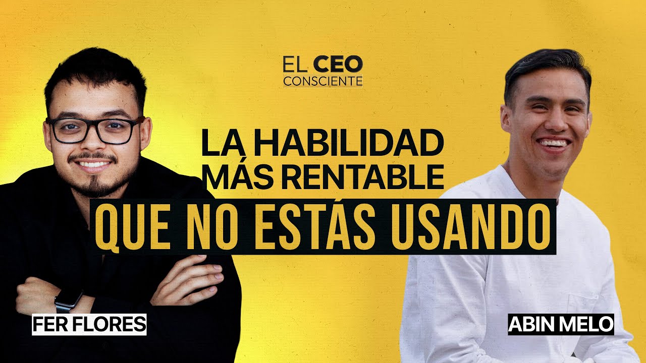 #3 |Abin Melo: La Habilidad Más Rentable Que No Estás Usando(Aumentará Tus Ventas Y Calidad De Vida)
