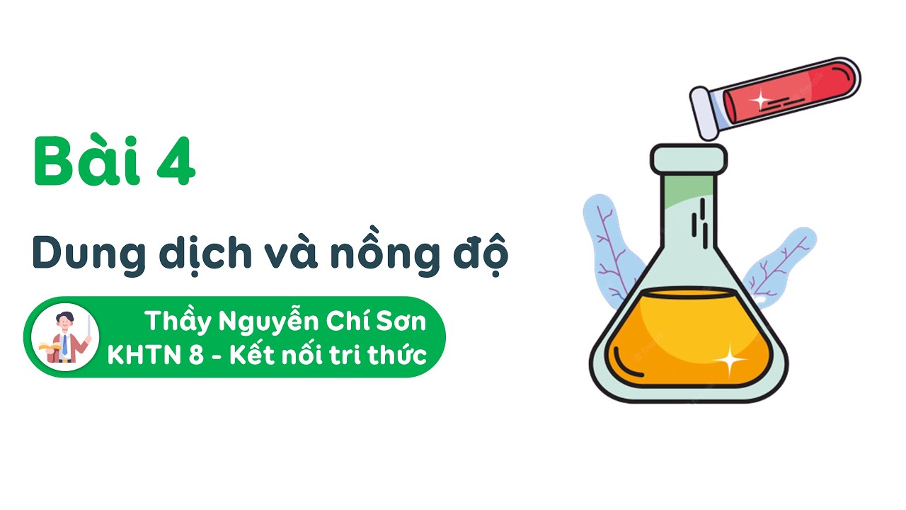 Khoa học tự nhiên lớp 8 - Bài 4: Dung dịch và nồng độ - Kết nối tri thức