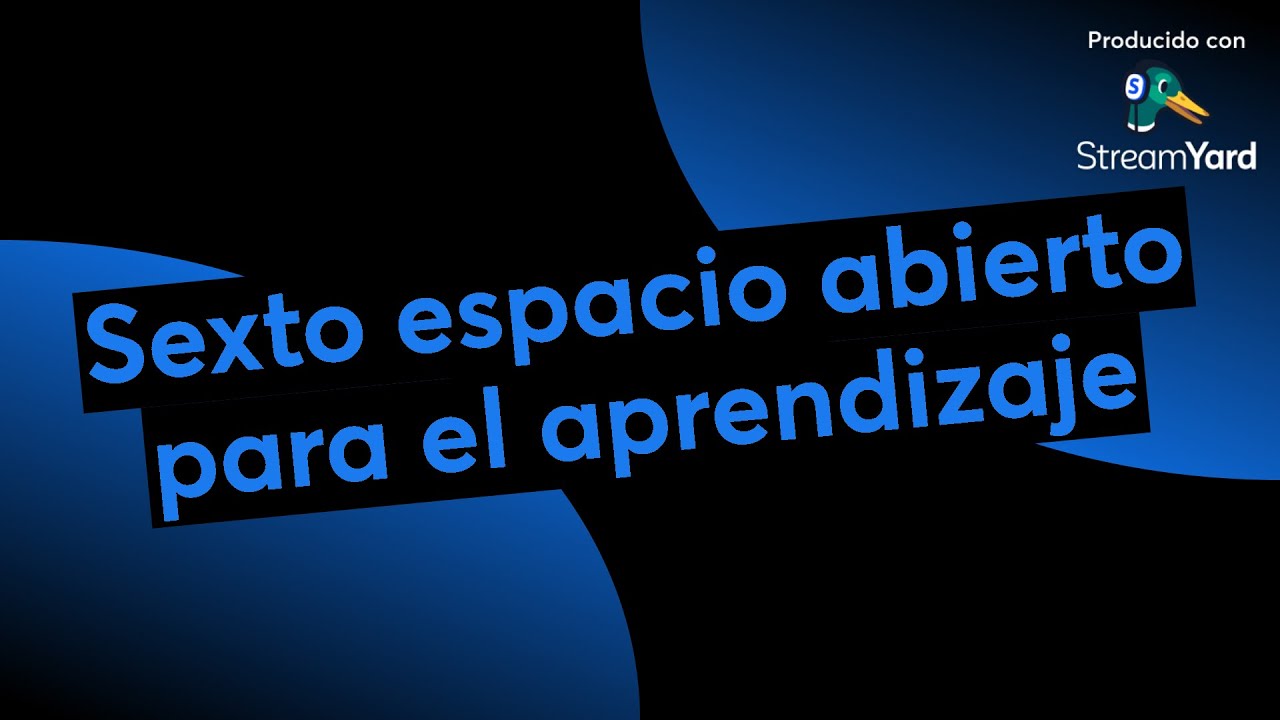 Sexto espacio abierto para el aprendizaje