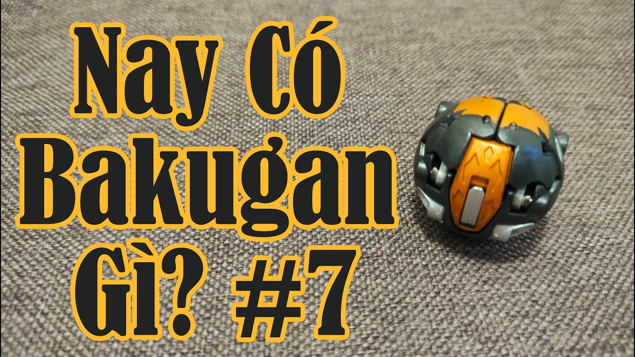 (Bakugan) Nay Có Bakugan Gì? #7: Darkus Bakugold Spatterix.
