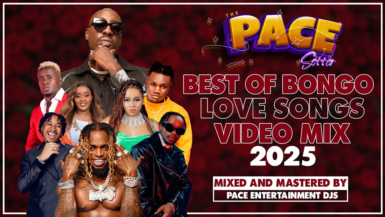 Best of Bongo Love Songs &ndash; Pace Entertainment DJs Video Mix Vol. 1