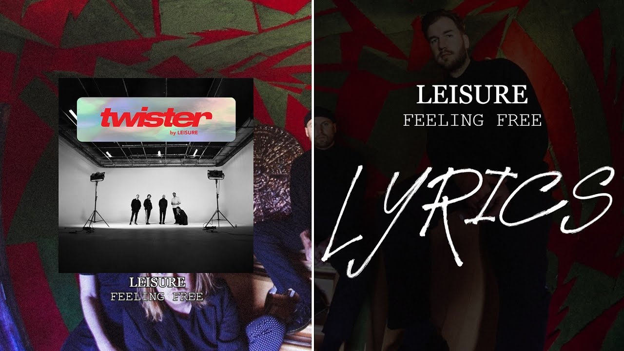 LEISURE - Feeling Free (Lyrics)