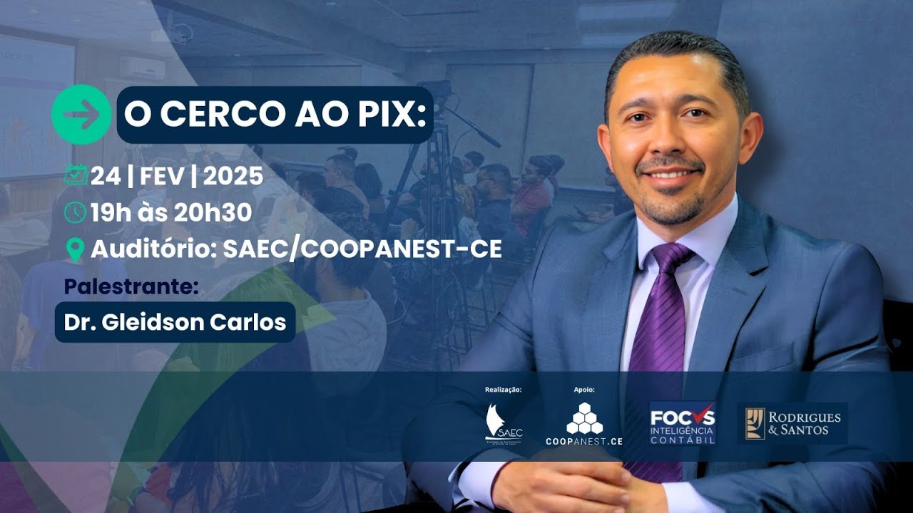 Palestra: O Cerco ao Pix - Palestrante: Dr. Gleidson Carlos
