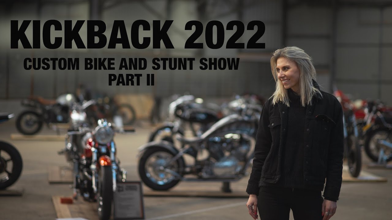 KICKBACK 2022 Custom Bike and Stunt Show UK / Part 2