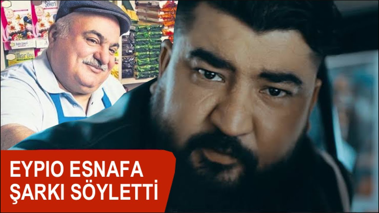 Eypio esnafa şarkı söyletti