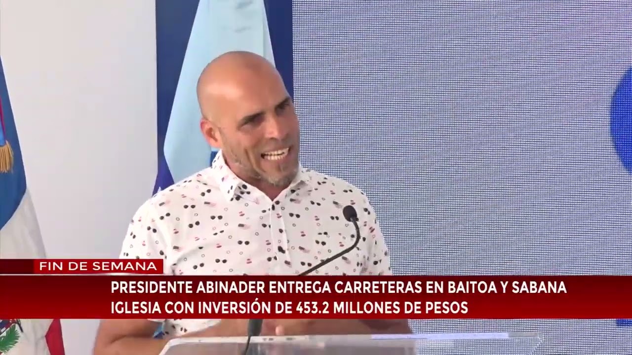 Abinader entrega carreteras en Baitoa y Sabana Iglesia con inversión de 453.2 millones de pesos