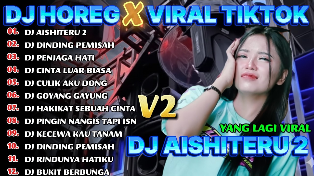 DJ AISHITERU 2 DJ HOREG FULL ALBUM TERBARU 2026_RAZKA PRODUCTION