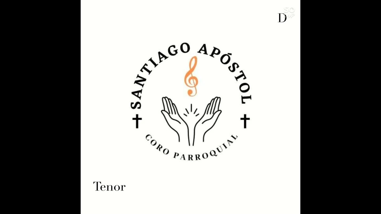 SE&Ntilde;OR TEN PIEDAD - Tenor - Coro Parroquial Santiago Ap&oacute;stol