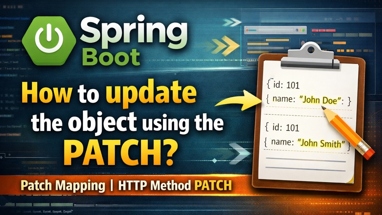 69 - Spring Boot : How to update the object using the PATCH?  | Patch Mapping | HTTP Method PATCH