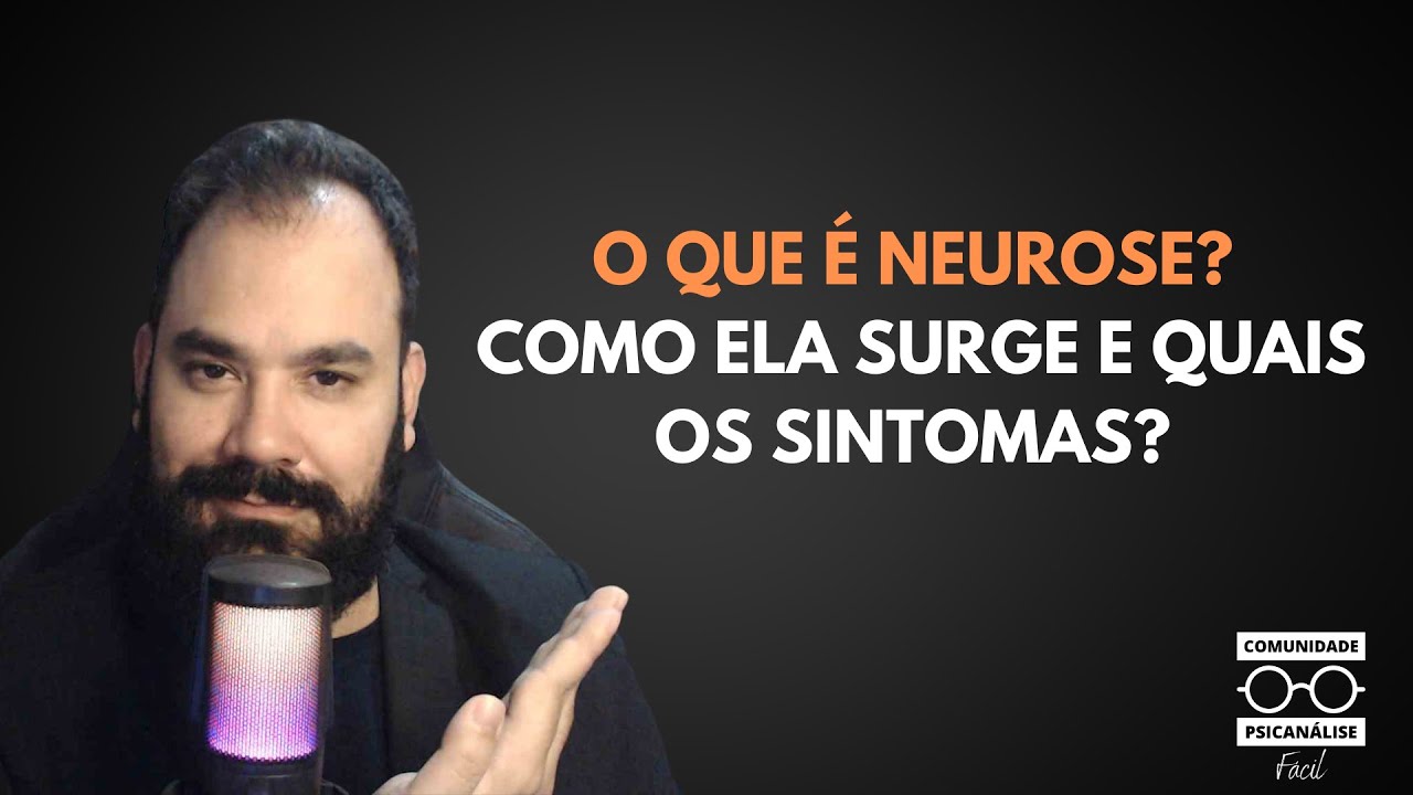 O que é NEUROSE? Como ela surge e quais os SINTOMAS?