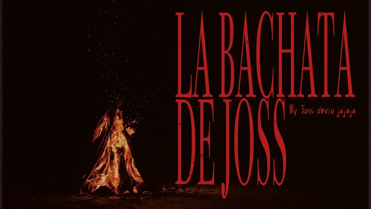 La Bachata de Joss (Oficial Video)