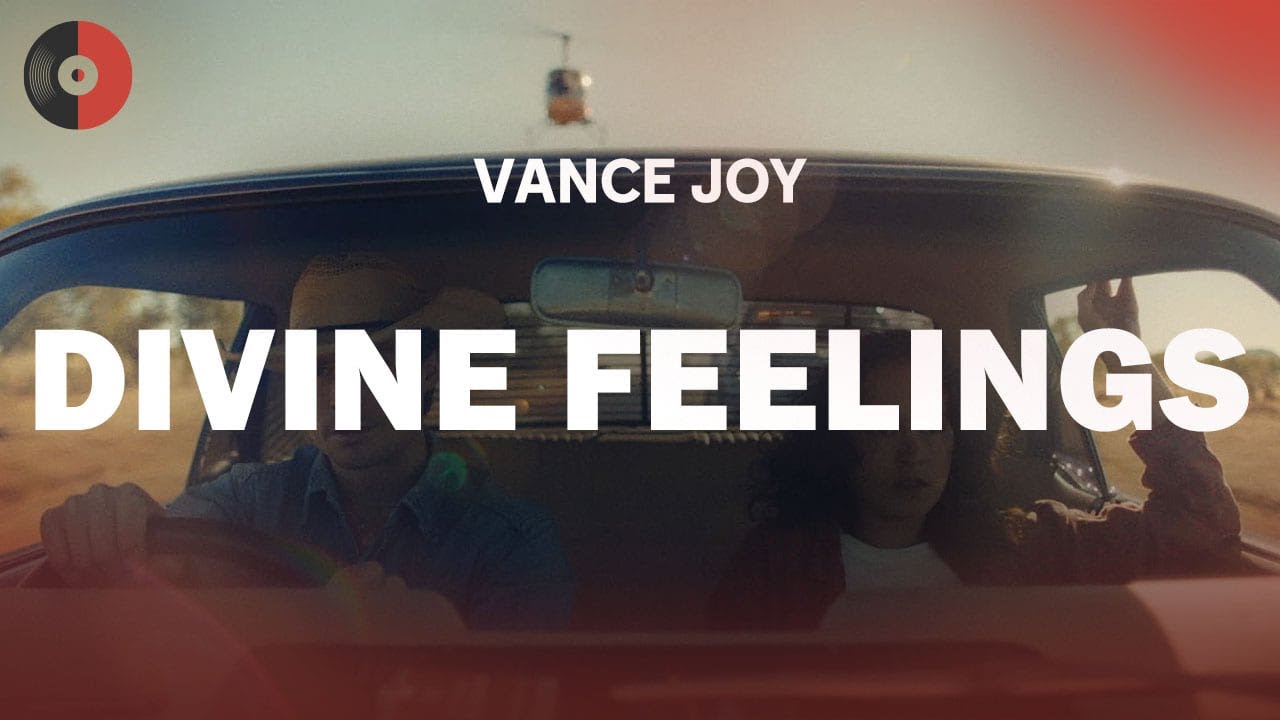 Vance Joy - Divine Feelings | Top Songs | Lyrics