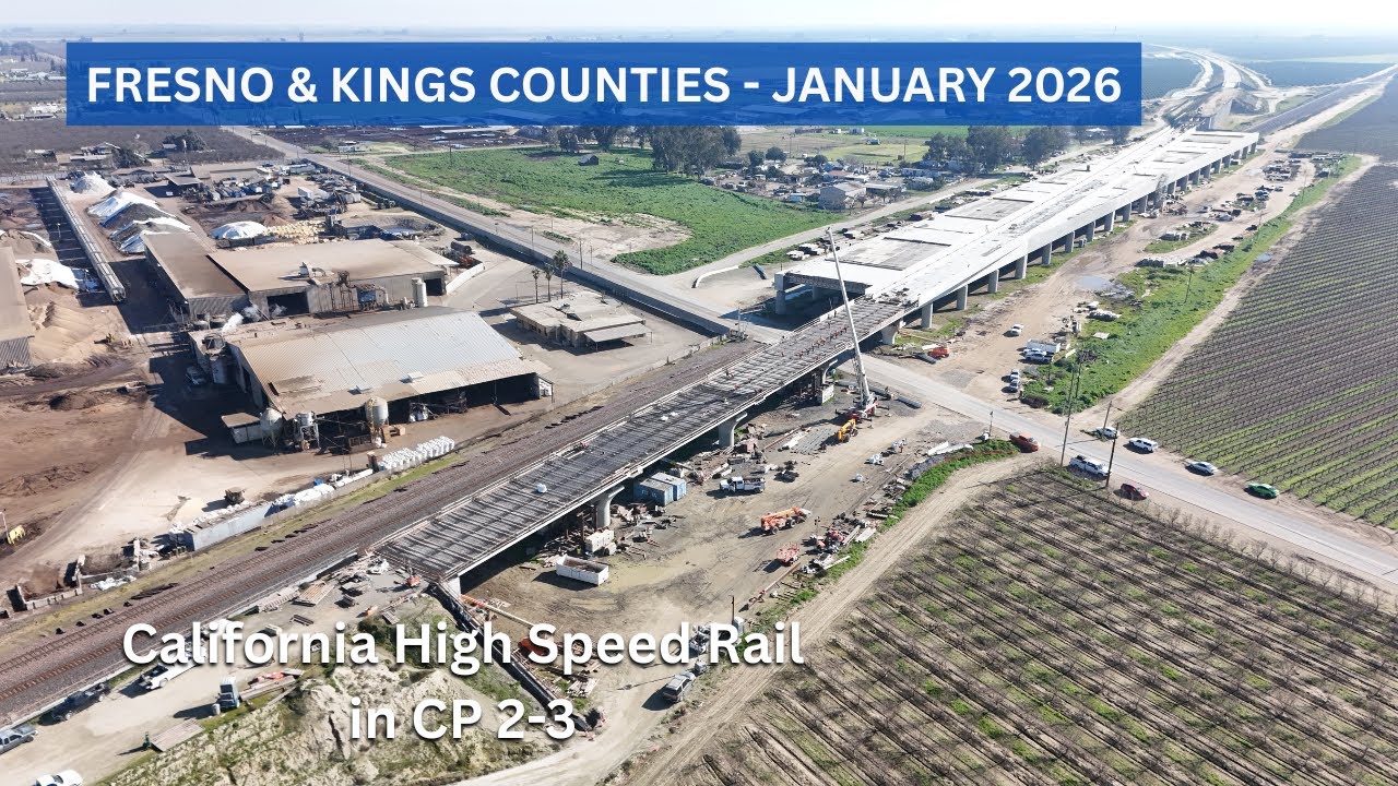 Progress Continuing! - California High Speed Rail in Fresno & Kings Counties (1-11-26)