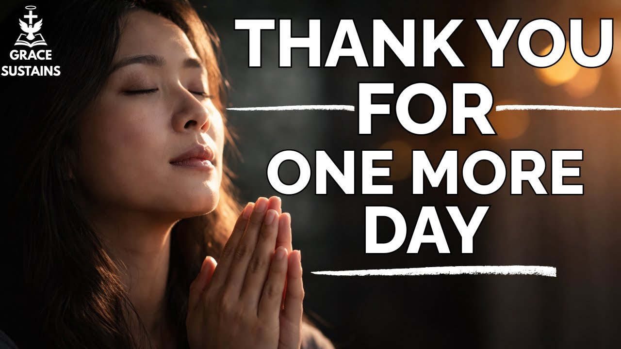 Lord Jesus, Thank You for Another Blessed Morning | Morning Prayer