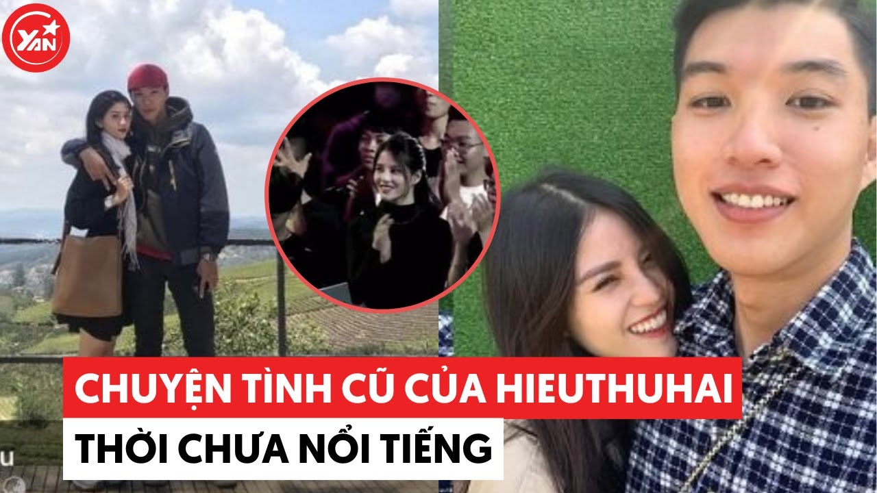 Chuyện tình cũ của HIEUTHUHAI thời chưa nổi tiếng, đi đâu cũng có bạn gái kè kè chăm sóc