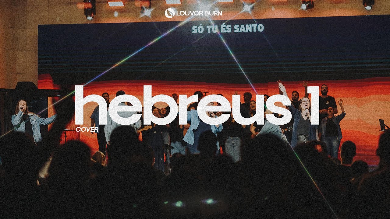 Hebreus 1 - Os Bravos, JesusCopy Music ft. Laura Souguellis | Louvor BURN