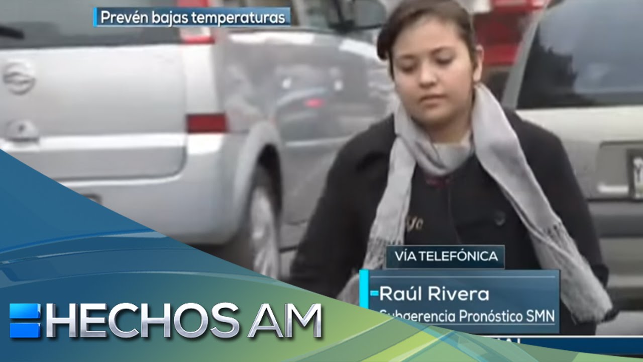 Bajará temperatura en el país: prevén nevadas | Hechos AM