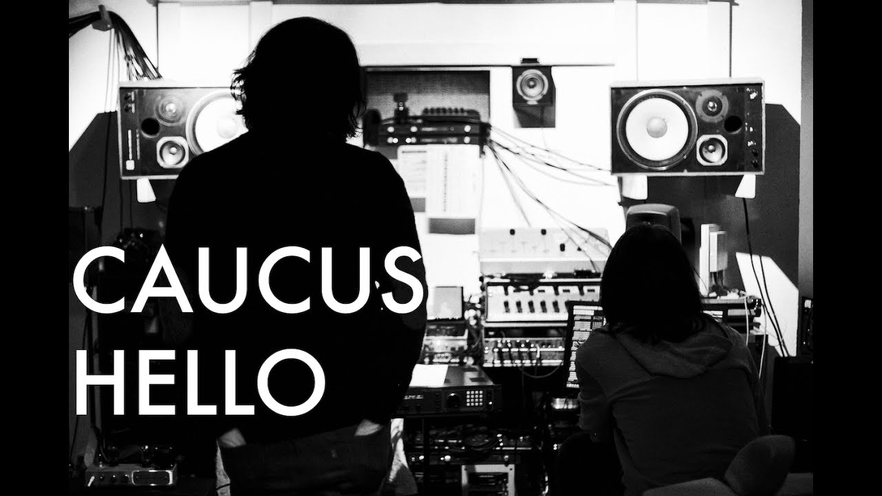 CAUCUS / Hello