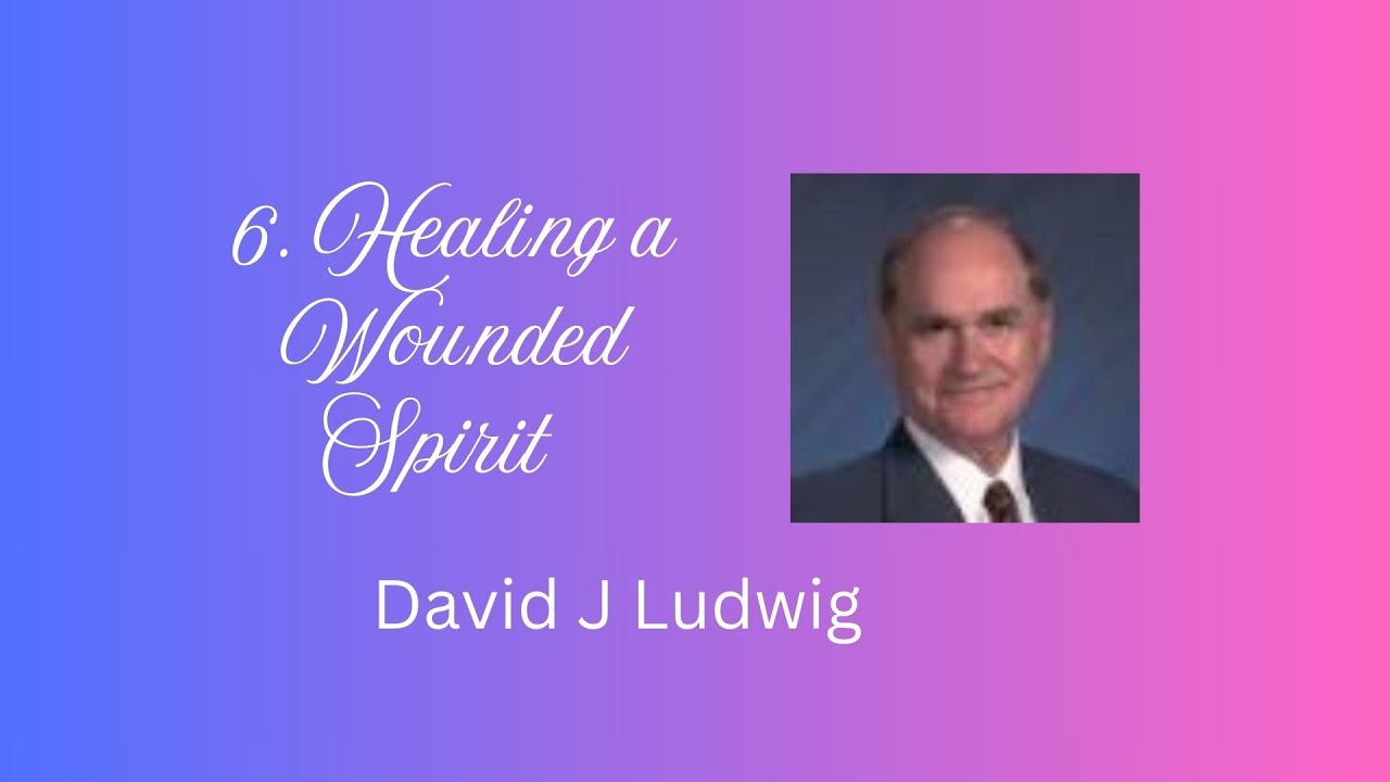6. Healing a Wounded Spirit