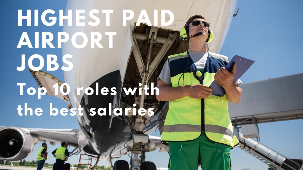 10 High Paying Airport Jobs.  The sky is not the limit!