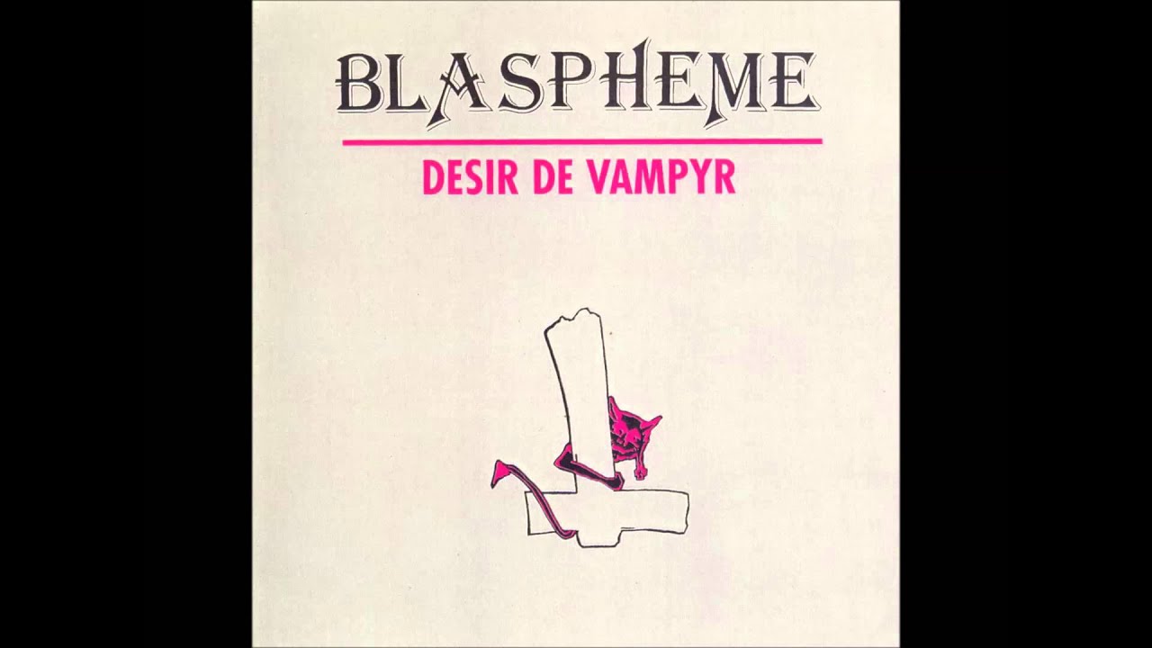 Blaspheme [Fra] (1985) D&eacute;sir de Vampyr FULL ALBUM