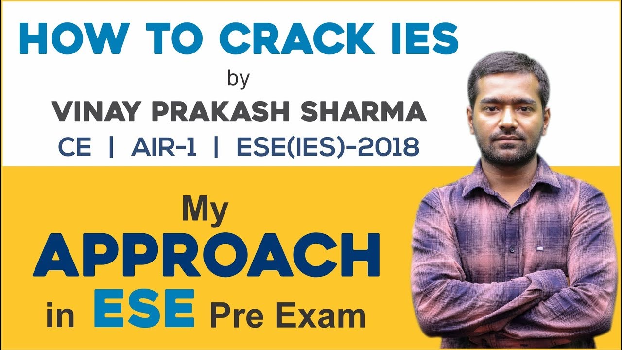My Approach in IES/ESE Prelims|How to Crack IES/ESE | (Topper 2018) Vinay Prakash Sharma (AIR-1, CE)