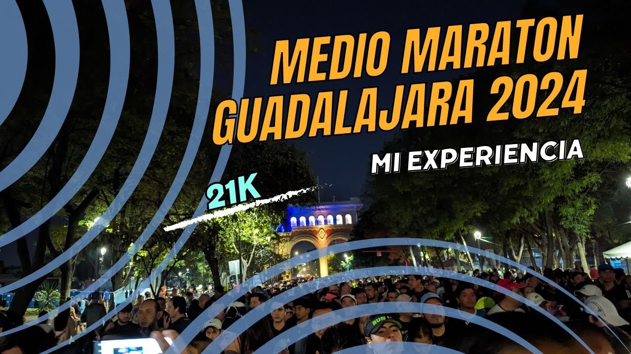 Medio Maraton Guadalajara 2024: Mi experiencia