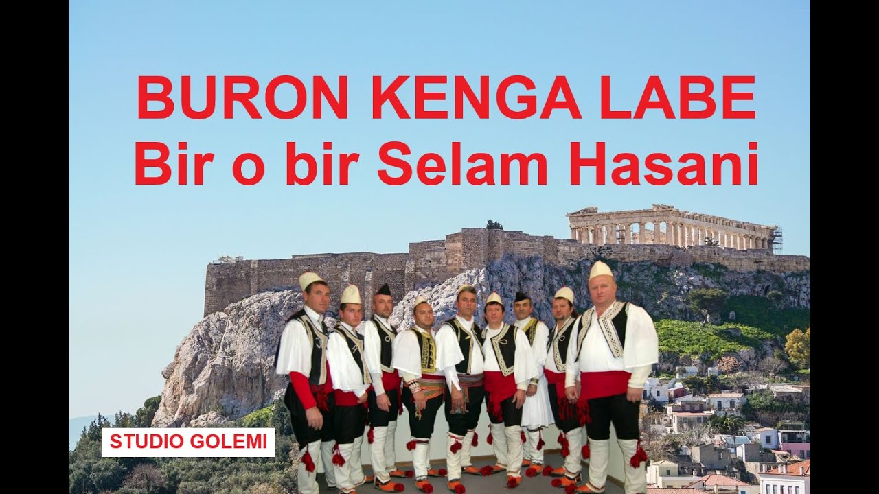 Bir o bir, Selam Hasani - Buron kënga labe