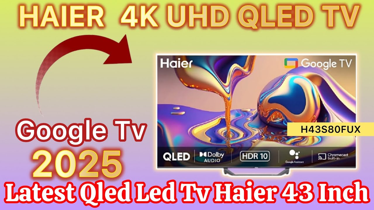 Haier 43 Inch Qled Ultra HD Smart Google TV Review 2025 | Haier Qled S80 Series | Haier H43S80FUX TV