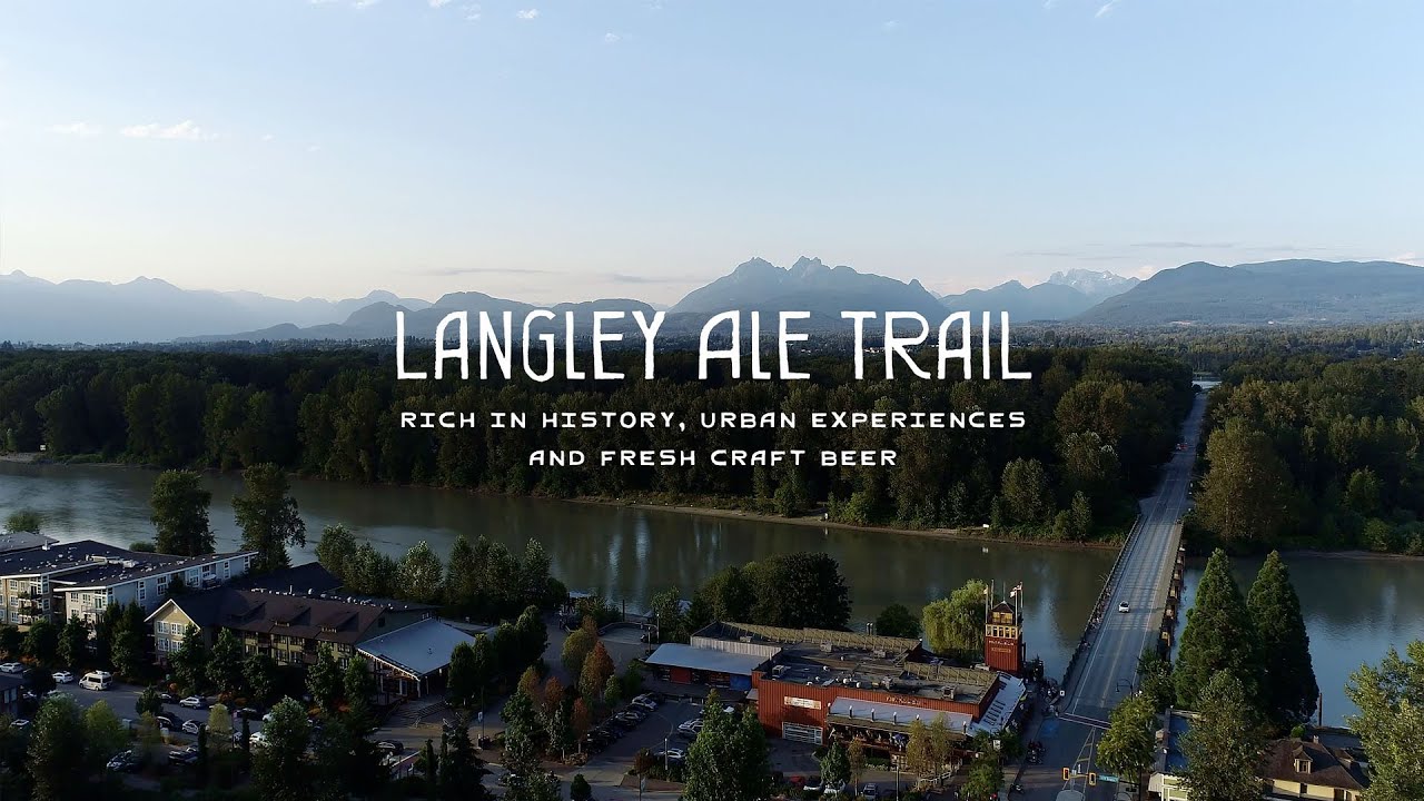 Langley Ale Trail - Rich in history, urban experiences and fresh craft beer