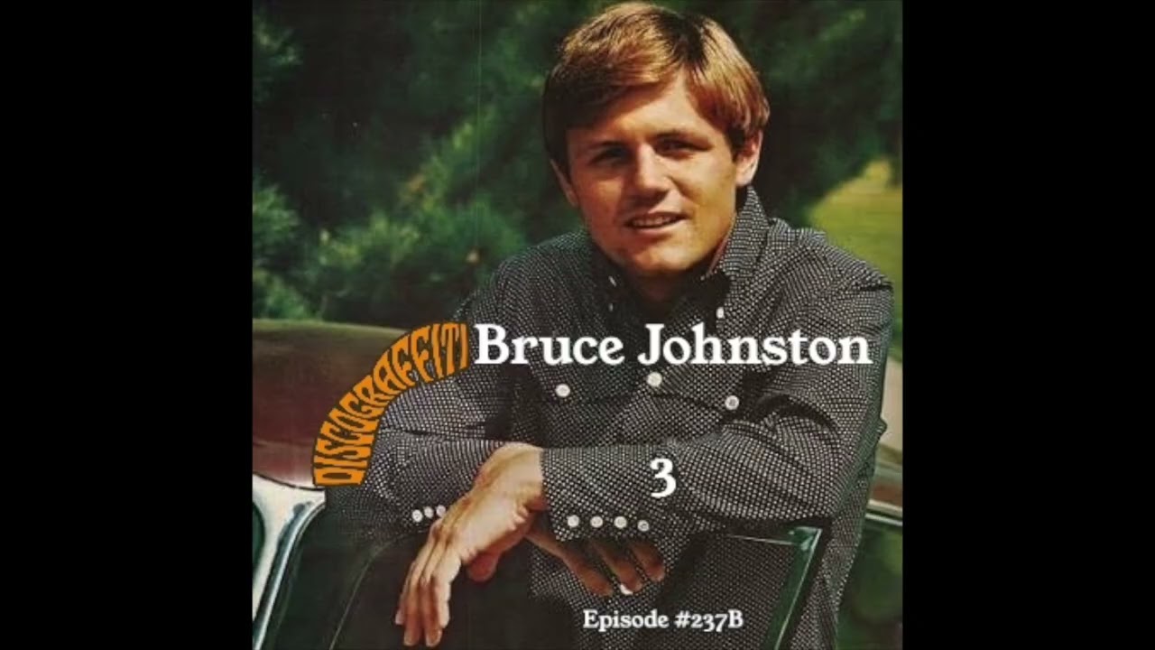 THE BRUCE JOHNSTON INTERVIEW (Part 3, Ep. 237B)