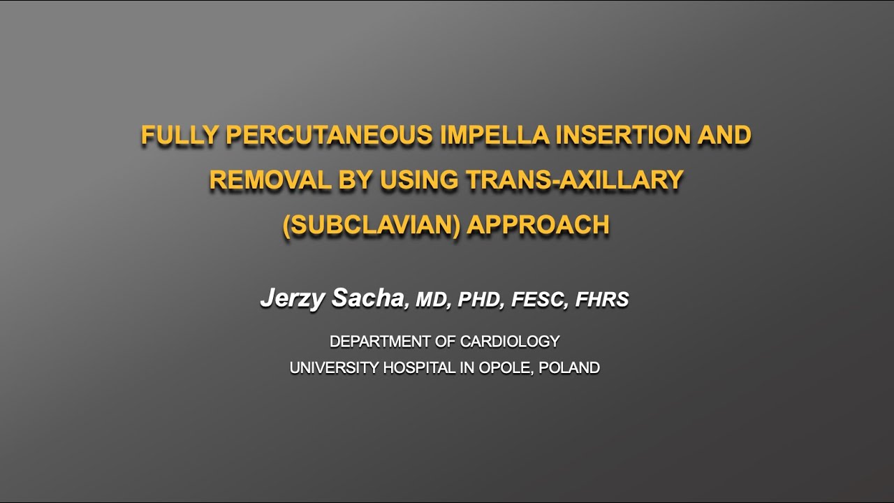 PERCUTANEOUS IMPELLA INSERTION AND REMOVAL BY USING TRANS-AXILLARY (SUBCLAVIAN) APPROACH - TUTORIAL