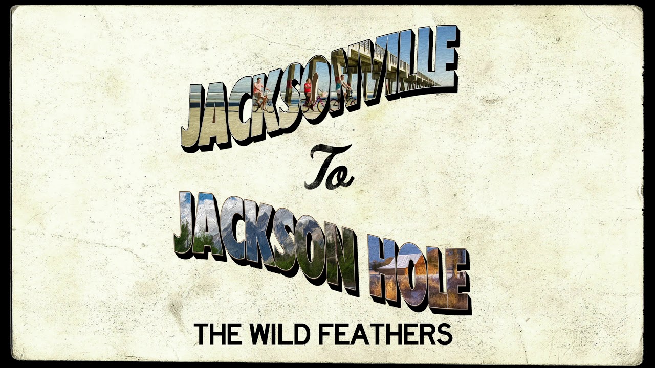 The Wild Feathers - Jacksonville To Jackson Hole (Audio)