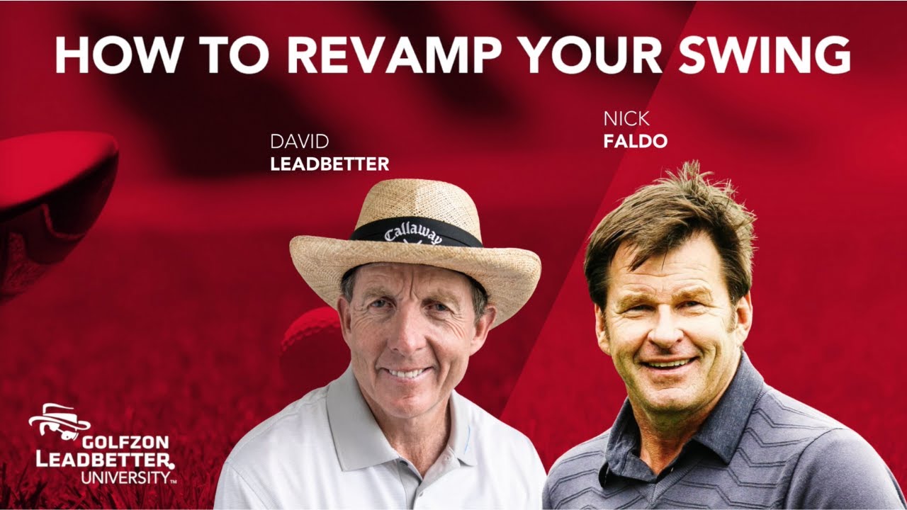 How To Revamp Your Swing | David Leadbetter & Sir Nick Faldo | GLU Virtual Summit 2020
