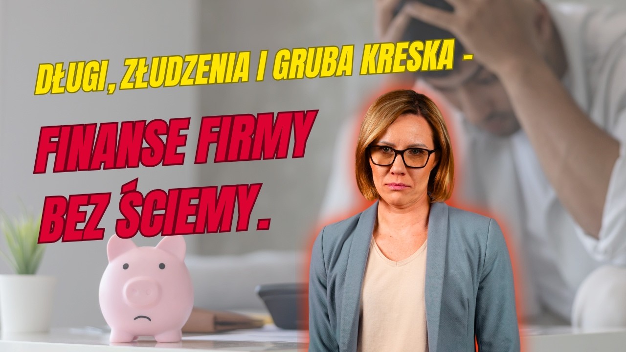 Długi, złudzenia i gruba kreska – finanse firmy bez ściemy.