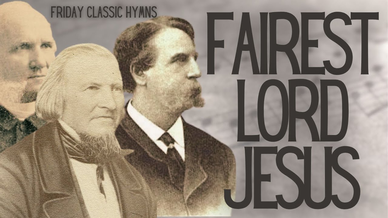 Fairest Lord Jesus | Hymn Story, Analysis and Performance