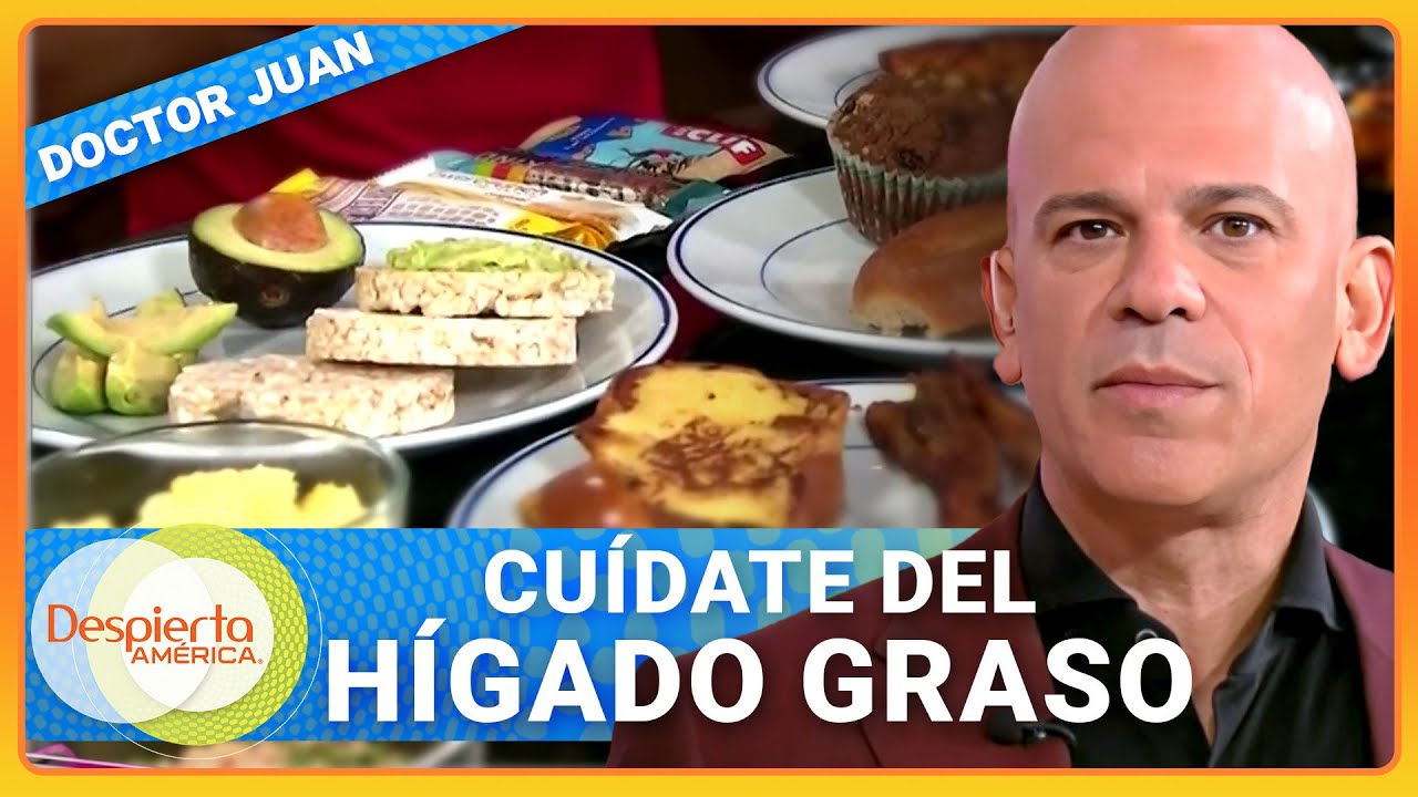 Mejores y peores alimentos para la salud del hígado | Dr. Juan | Despierta América