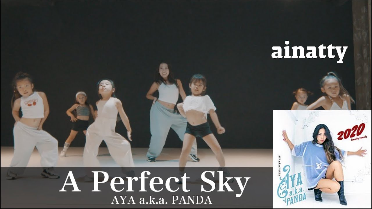 A Perfect Sky - AYA a.k.a. PANDA -/ ainatty