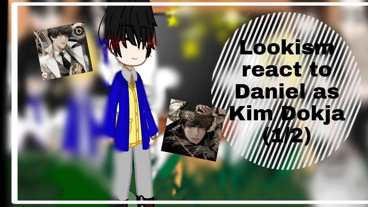 Lookism react to Daniel as Kim Dokja (1/2)