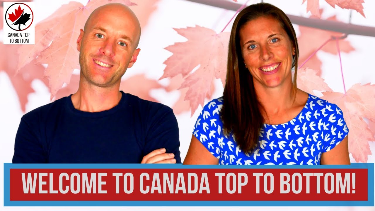 Welcome to Canada Top to Bottom