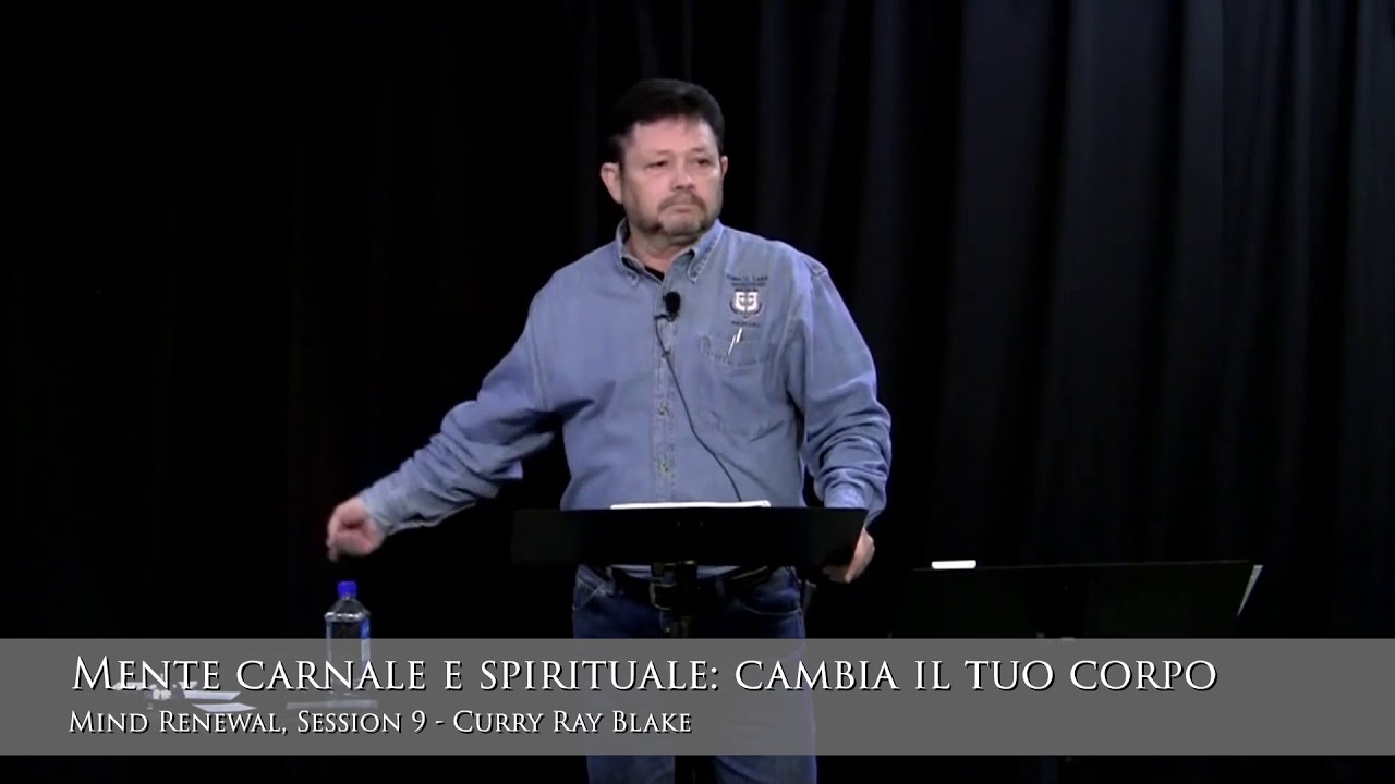 Carnal mind and spiritual mind: change your body, Curry Blake