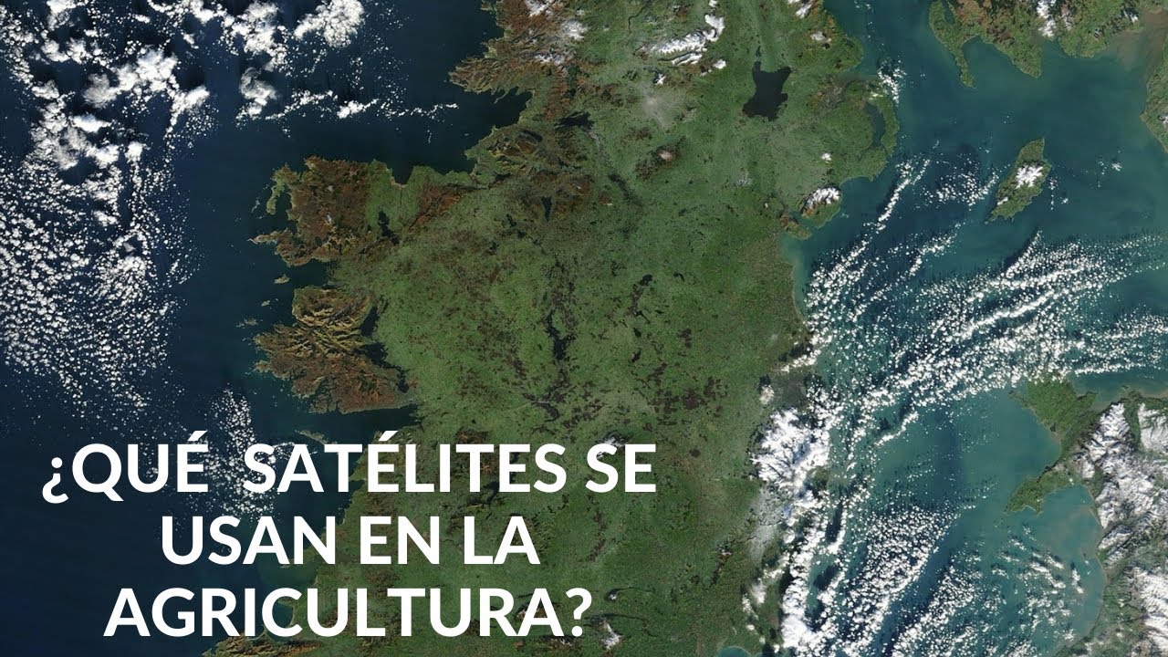 🛰  ¿Qué satélites se usan en la agricultura de precisión? | ViLab