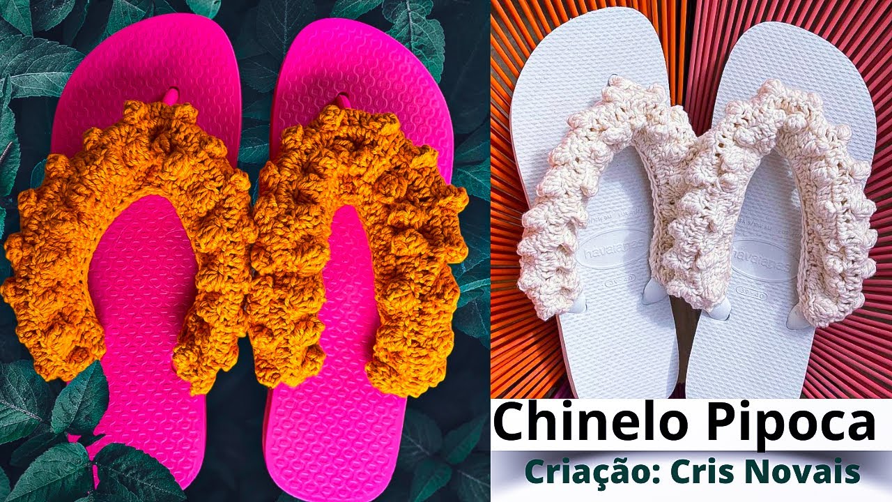 Chinelo Custumizado Pipoca Crochê. Padrão Cris Novais. Coleção Dia das mães.
