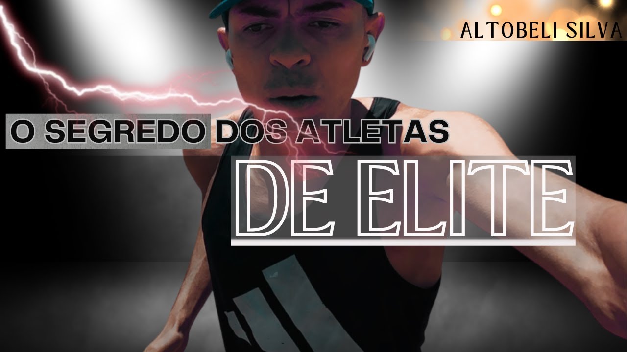 O SEGREDO DOS ATLETAS DE ELITE...